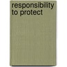Responsibility To Protect door Thomas G. Weiss