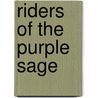 Riders Of The Purple Sage by Zane Gray