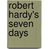 Robert Hardy's Seven Days by Charles Monroe Sheldon