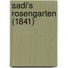 Sadi's Rosengarten (1841) by Sa'Di