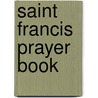 Saint Francis Prayer Book door Auspicius Van Corstanje