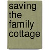 Saving the Family Cottage door Stuart Hollander