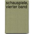 Schauspiele, Vierter Band