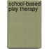 School-Based Play Therapy