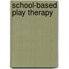 School-Based Play Therapy door Charles E. Schaefer