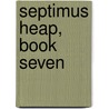 Septimus Heap, Book Seven by Mark Zug