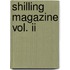 Shilling Magazine Vol. Ii