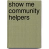 Show Me Community Helpers door Clint Edwards