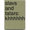 Slavs and Tatars: Khhhhhh by Slavs and Tatars