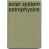 Solar System Astrophysics door William J.F. Wilson