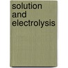 Solution And Electrolysis door William Cecil Dampier Dampier