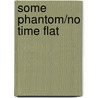 Some Phantom/No Time Flat door Stephen Beachy