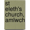 St Eleth's Church, Amlwch door Ronald Cohn