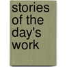 Stories Of The Day's Work door Roy Davis