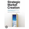 Strategic Market Creation door Karin Tollin