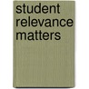 Student Relevance Matters by Mickey Kolis