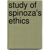 Study Of Spinoza's Ethics door Jonathan Bennett