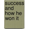 Success And How He Won It by E. Werner