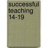 Successful Teaching 14-19 by Warren Kidd
