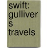 Swift: Gulliver S Travels door Johathan Swift