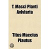 T. Macci Plavti Avlvlaria door Wilhelm Waegner