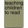 Teaching Children To Read door Robert B. Cooter
