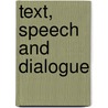 Text, Speech and Dialogue door Vaclav Matousek