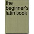 The Beginner's Latin Book