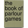 The Book Of Parlour Games door Catharine Waterman