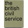The British Civil Service by Francis George Heath