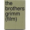 The Brothers Grimm (film) by Ronald Cohn