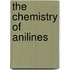 The Chemistry of Anilines