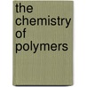 The Chemistry of Polymers door John W. Nicholson