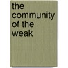 The Community of the Weak door Hans-Peter Geiser