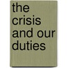 The Crisis and Our Duties door Alexander Clarke