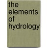 The Elements of Hydrology by Tim Meyer
