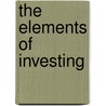The Elements of Investing door Charles D. Ellis