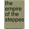 The Empire Of The Steppes door Rene Grousset