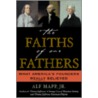 The Faiths of Our Fathers door Alf Mapp Jr