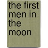 The First Men in the Moon by Leon E. Stover