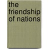 The Friendship of Nations door Lucile Gulliver