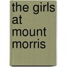 The Girls at Mount Morris door Amanda Minnie Douglas