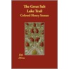 The Great Salt Lake Trail by William F. Cody
