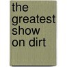 The Greatest Show on Dirt door James Bailey