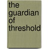 The Guardian of Threshold door A. A Volts