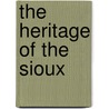 The Heritage of the Sioux door Monte Crews