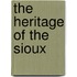 The Heritage of the Sioux