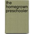 The Homegrown Preschooler