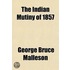 The Indian Mutiny of 1857