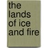 The Lands of Ice and Fire